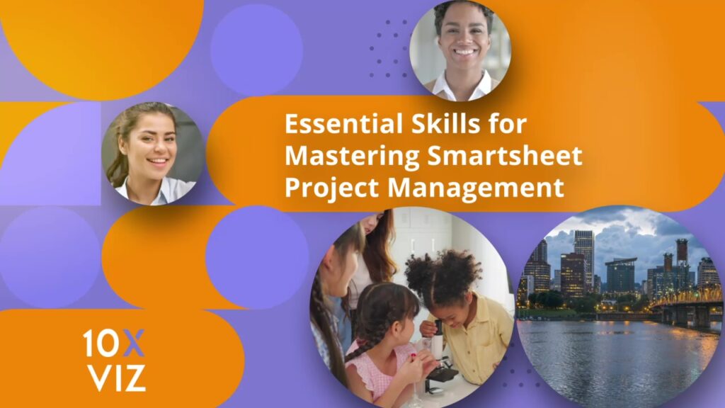 Essential Skills for Mastering Smartsheet Project Management - 10xViz