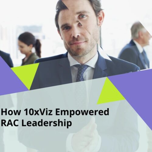 How 10xViz Empowered RAC Leadership