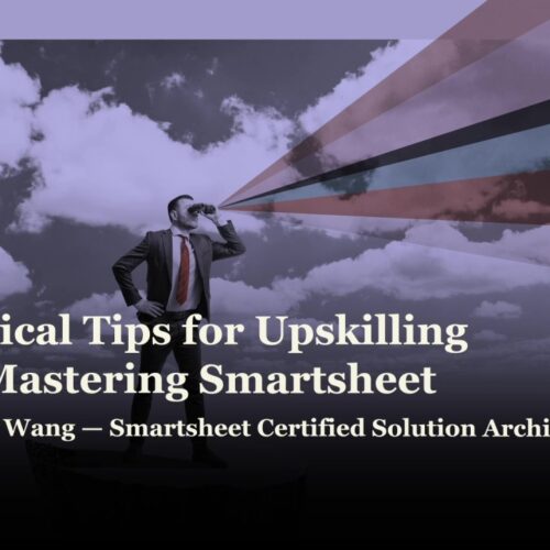 Practical Tips for Upskilling and Mastering Smartsheet