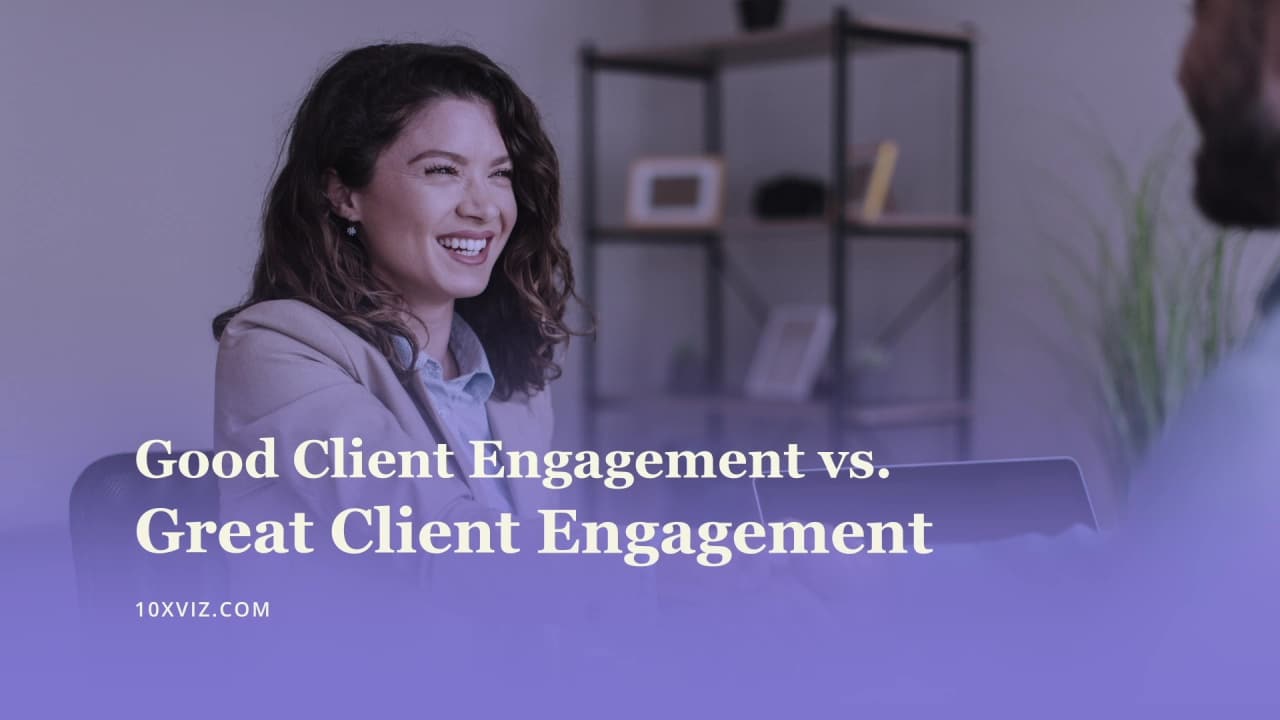 Good Client Engagement vs. Great Client Engagement