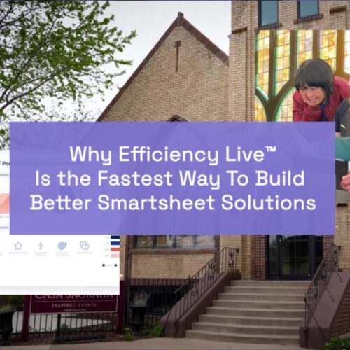 Why Efficiency Live is the Fastest way to Build Better Smartsheet Solutions